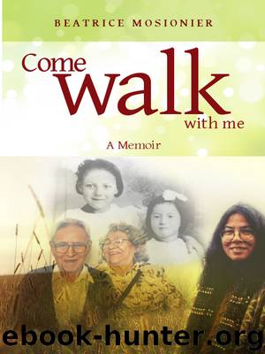 Come Walk With Me by Beatrice Mosionier