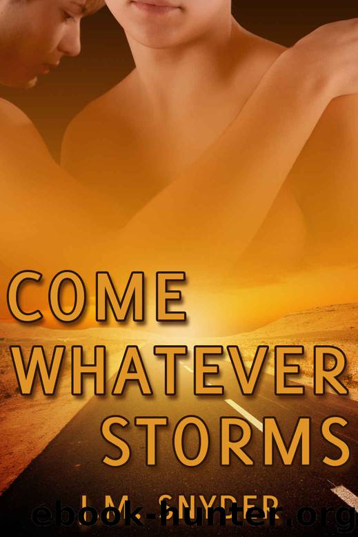 Come Whatever Storms by J.M. Snyder