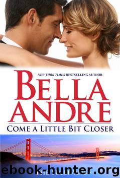 Come a Little Bit Closer: The Sullivans by Bella Andre