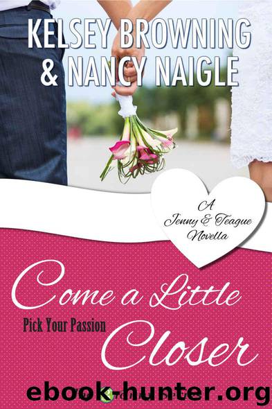 Come a Little Closer: A Jenny & Teague Novella (The Granny Series) by Naigle Nancy & Browning Kelsey