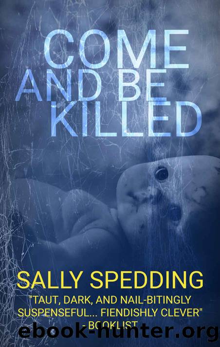 Come and Be Killed: A Chilling Psychological Thriller by Sally Spedding
