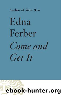 Come and Get It by Edna Ferber