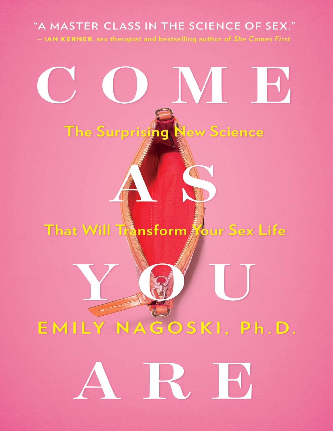 Come as You Are: The Surprising New Science that Will Transform Your Sex Life - PDFDrive.com by Emily Nagoski
