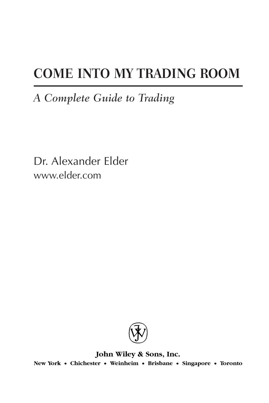 Come into my trading room : a complete guide to trading by Alexander Elder