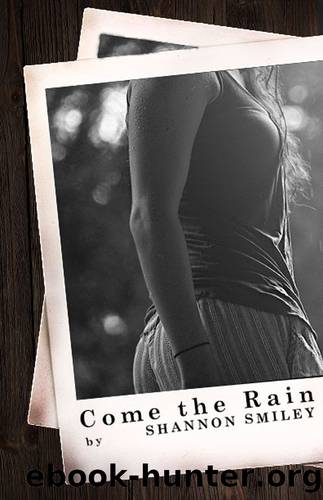 Come the Rain by Shannon Smiley