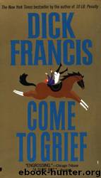 Come to Grief by Dick Francis