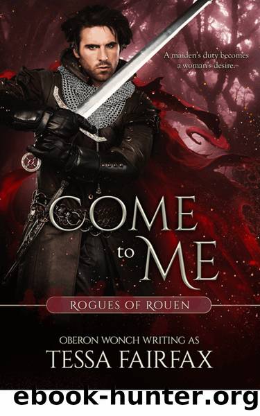 Come to Me (Rogues of Rouen) by Tessa Fairfax
