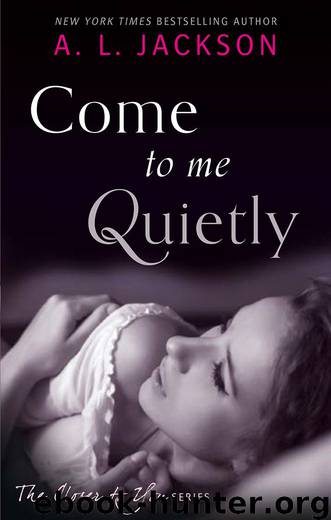 Come to Me Quietly (Closer to You) by Jackson A. L