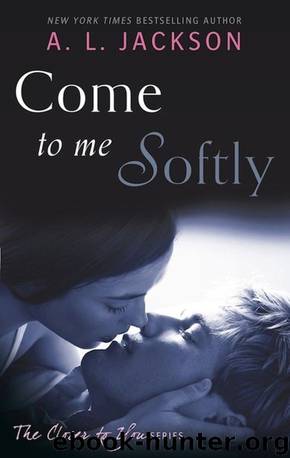 Come to Me Softly by A. L. Jackson