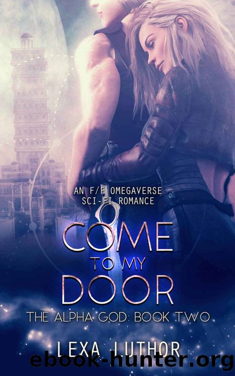 Come to My Door by Lexa Luthor