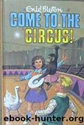 Come to the Circus! by Enid Blyton