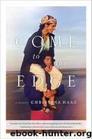 Come to the Edge: A Love Story by Haag Christina