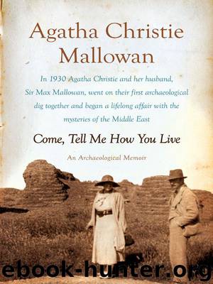 Come, Tell Me How You Live by Mallowan Agatha Christie