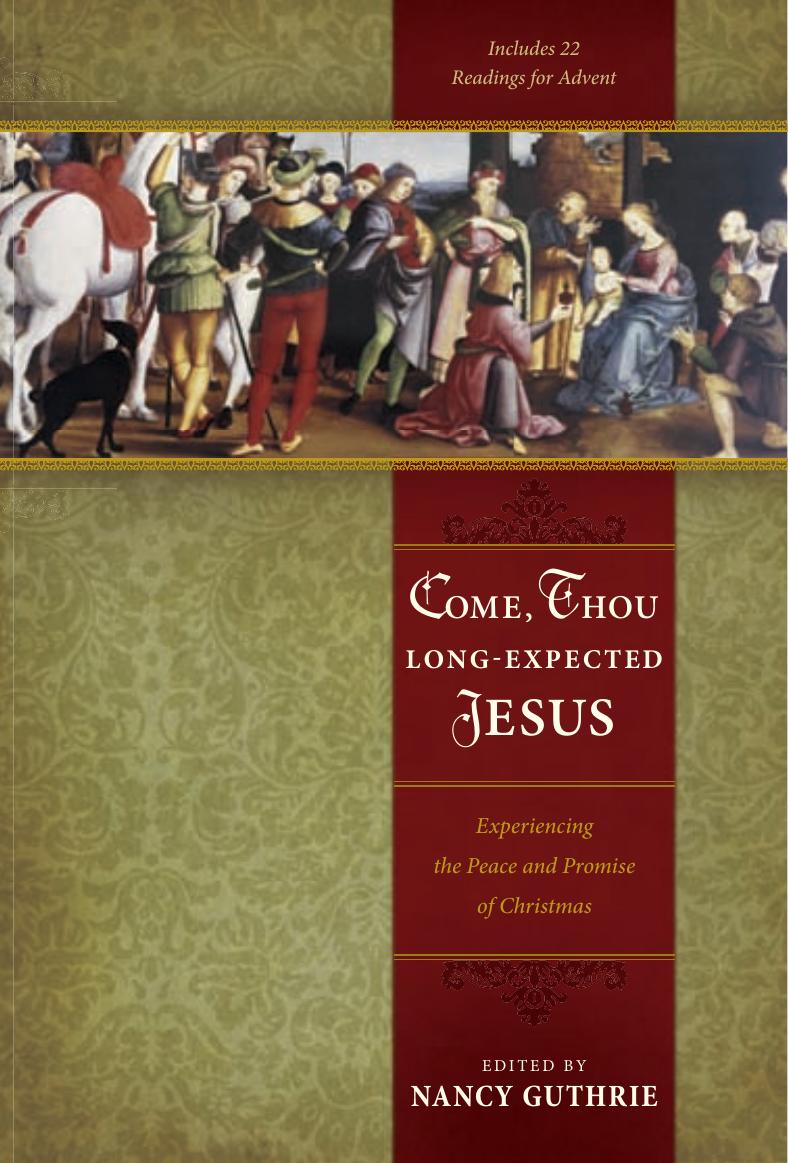 Come, Thou Long-Expected Jesus by Nancy Guthrie
