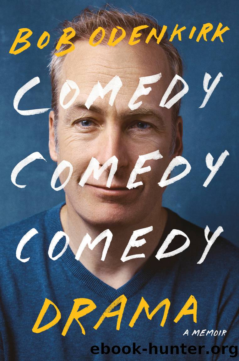 Comedy Comedy Comedy Drama by Bob Odenkirk