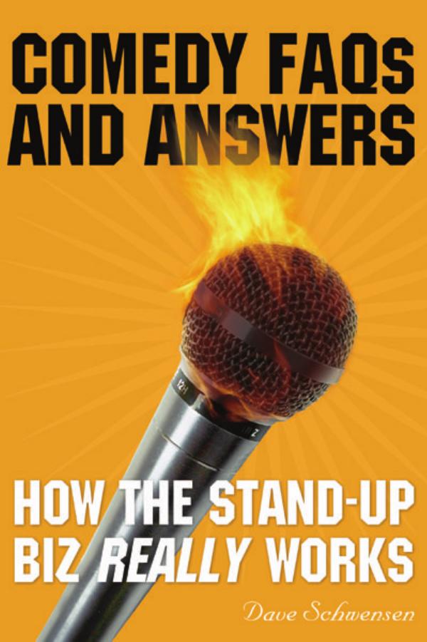 Comedy FAQs and Answers by Schwensen Dave