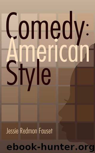 Comedy_American Style by Jessie Redmon Fauset