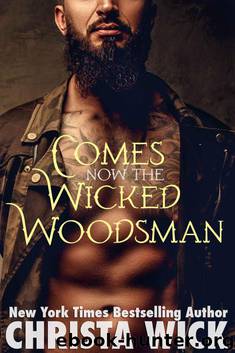 Comes Now the Wicked Woodsman (A Night Falls Alpha Wolf BBW Shapeshifter Romance) by Wick Christa