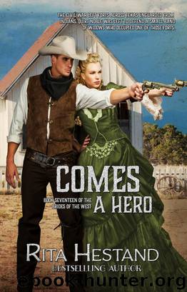 Comes a Hero (Book 17 of Brides of the West Series) by Rita Hestand