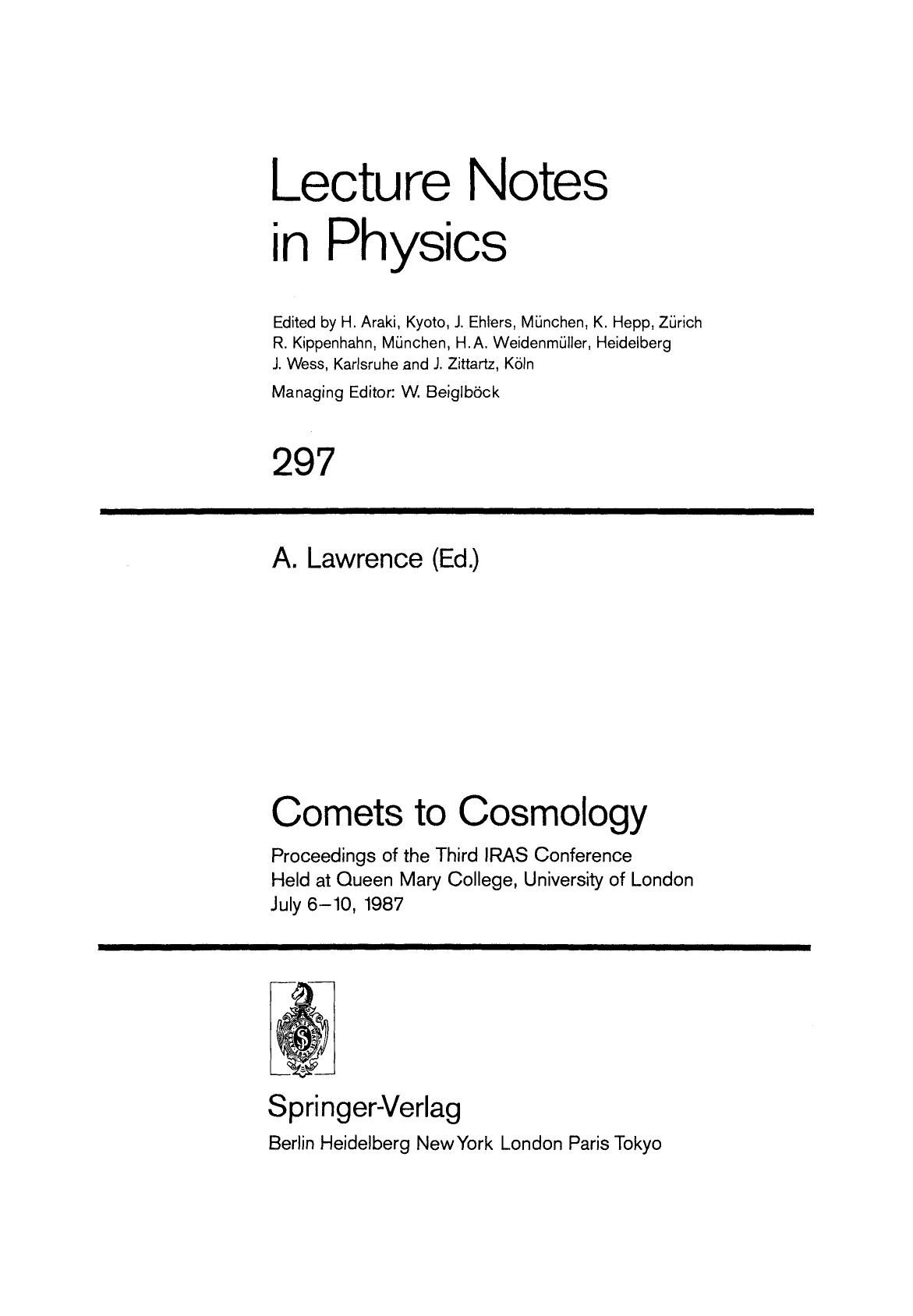 Comets to Cosmology: Proceedings of the Third IRAS Conference Held at Queen Mary College, University of London July 6â10, 1987 by S. F. Dermott P. D. Nicholson Y. Kim B. Wolven E. F. Tedesco (auth.) Andrew Lawrence (eds.)