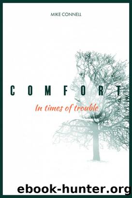 Comfort in Times of Trouble by Mike Connell