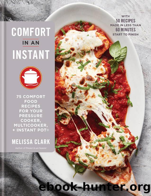 Comfort in an Instant: 75 Comfort Food Recipes for Your Pressure Cooker, Multicooker, and Instant Pot - PDFDrive.com by Melissa Clark