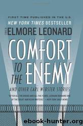 Comfort to the Enemy and Other Carl Webster Stories by Elmore Leonard