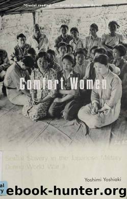 Comfort women : sexual slavery in the Japanese military during World War II by 880-01 Yoshimi Yoshiaki 1946-;O'Brien Suzanne G. 1969- & O'Brien Suzanne G. 1969-