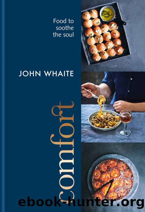 Comfort: food to soothe the soul by John Whaite