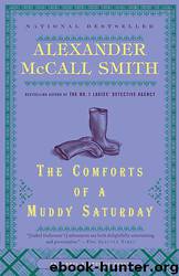 Comforts of a Muddy Saturday by Smith Alexander McCall