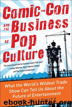 Comic-Con and the Business of Pop Culture by Rob Salkowitz