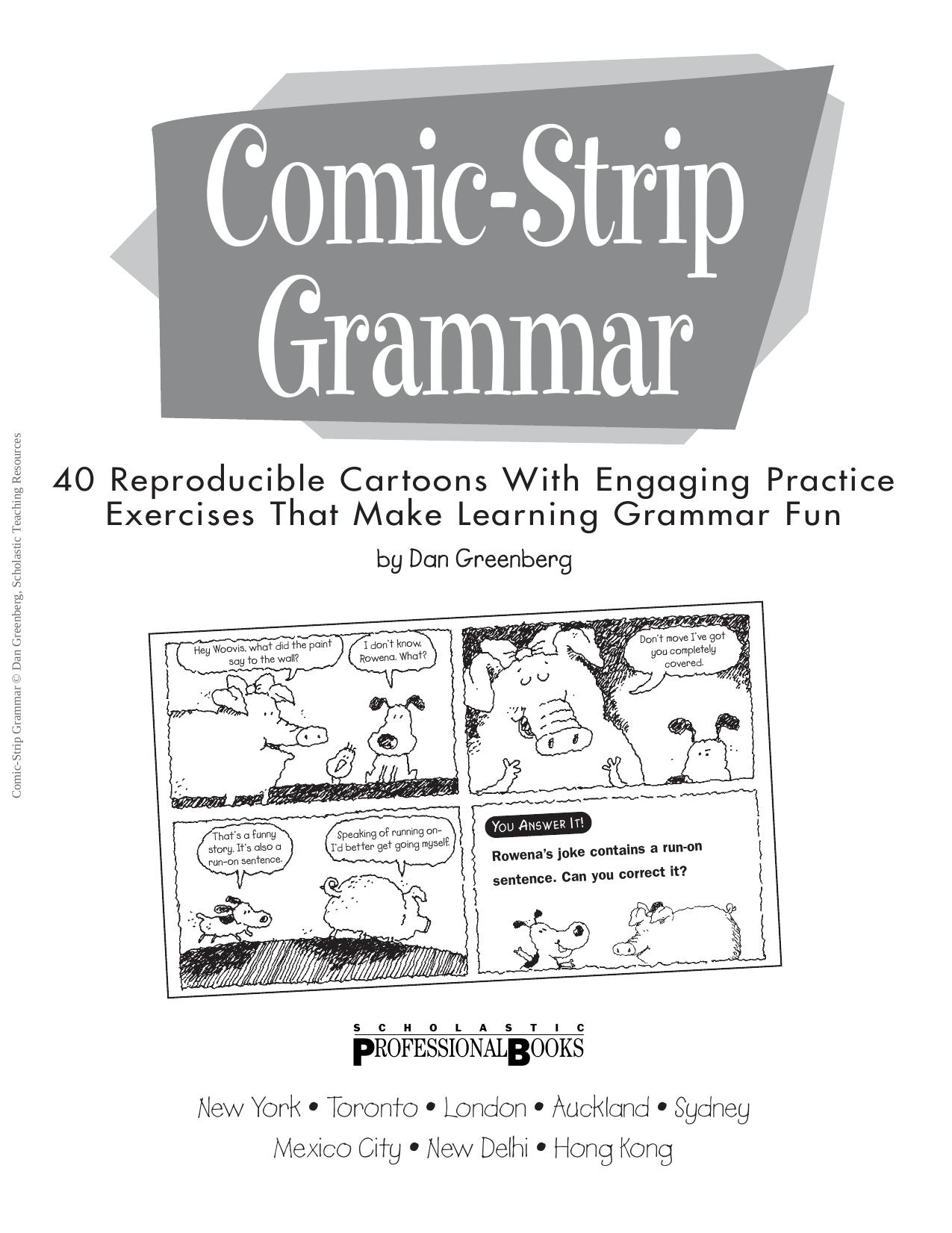 Comic-Strip Grammar 40 Reproducible Cartoons with Engaging Practice Exercises That Make Learning Grammar Fun by Dan Greenberg