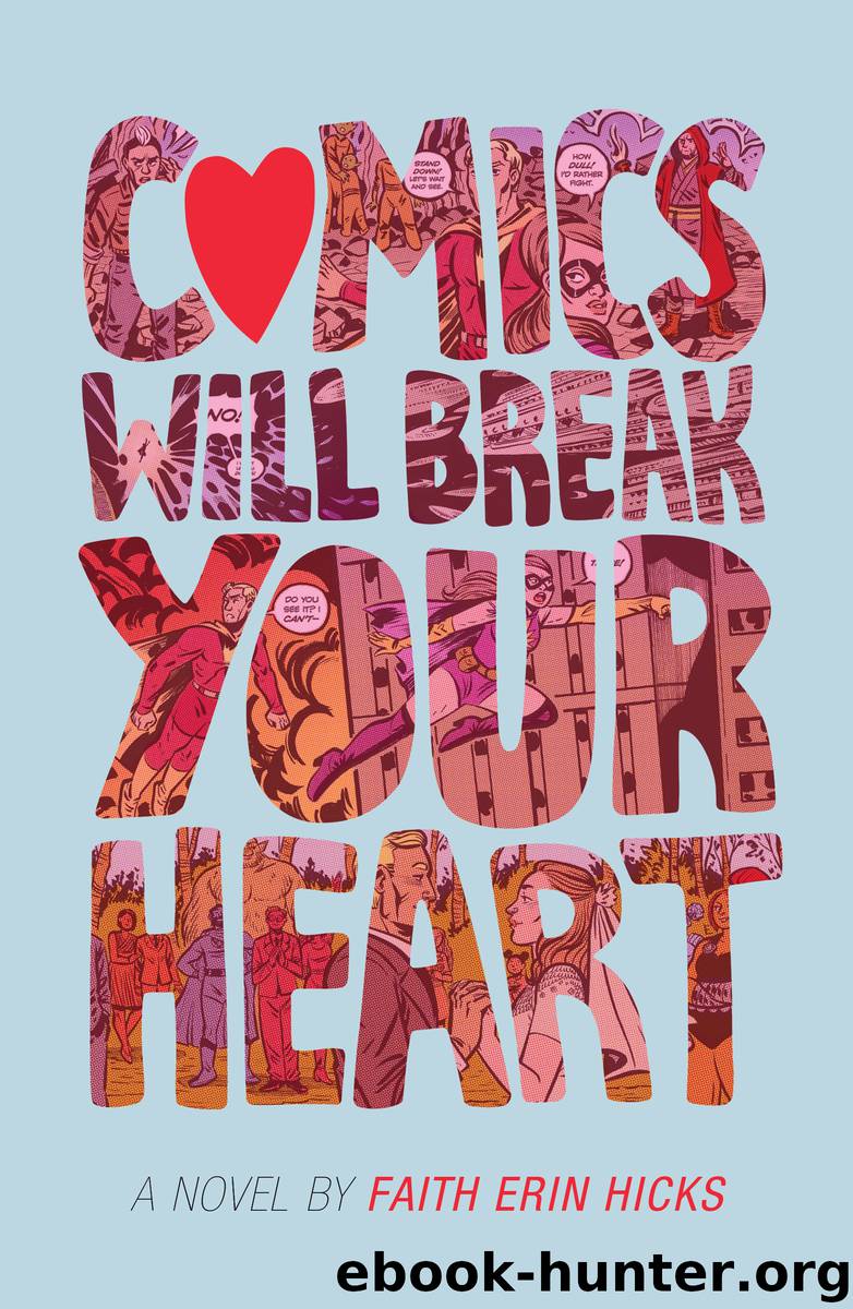 Comics Will Break Your Heart by Faith Erin Hicks