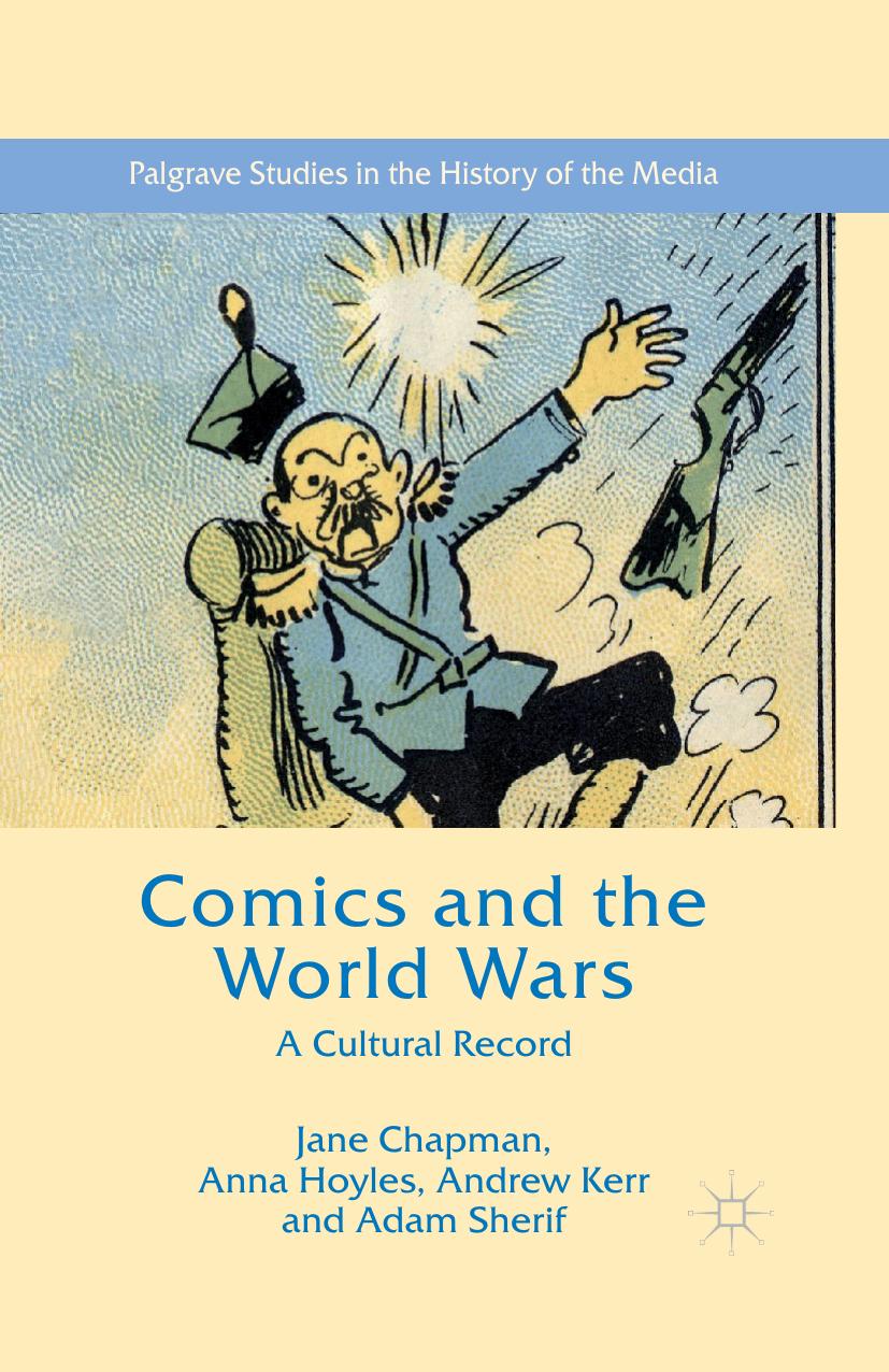 Comics and the World Wars: A Cultural Record by Jane L. Chapman Adam Sherif Anna Hoyles Andrew Kerr