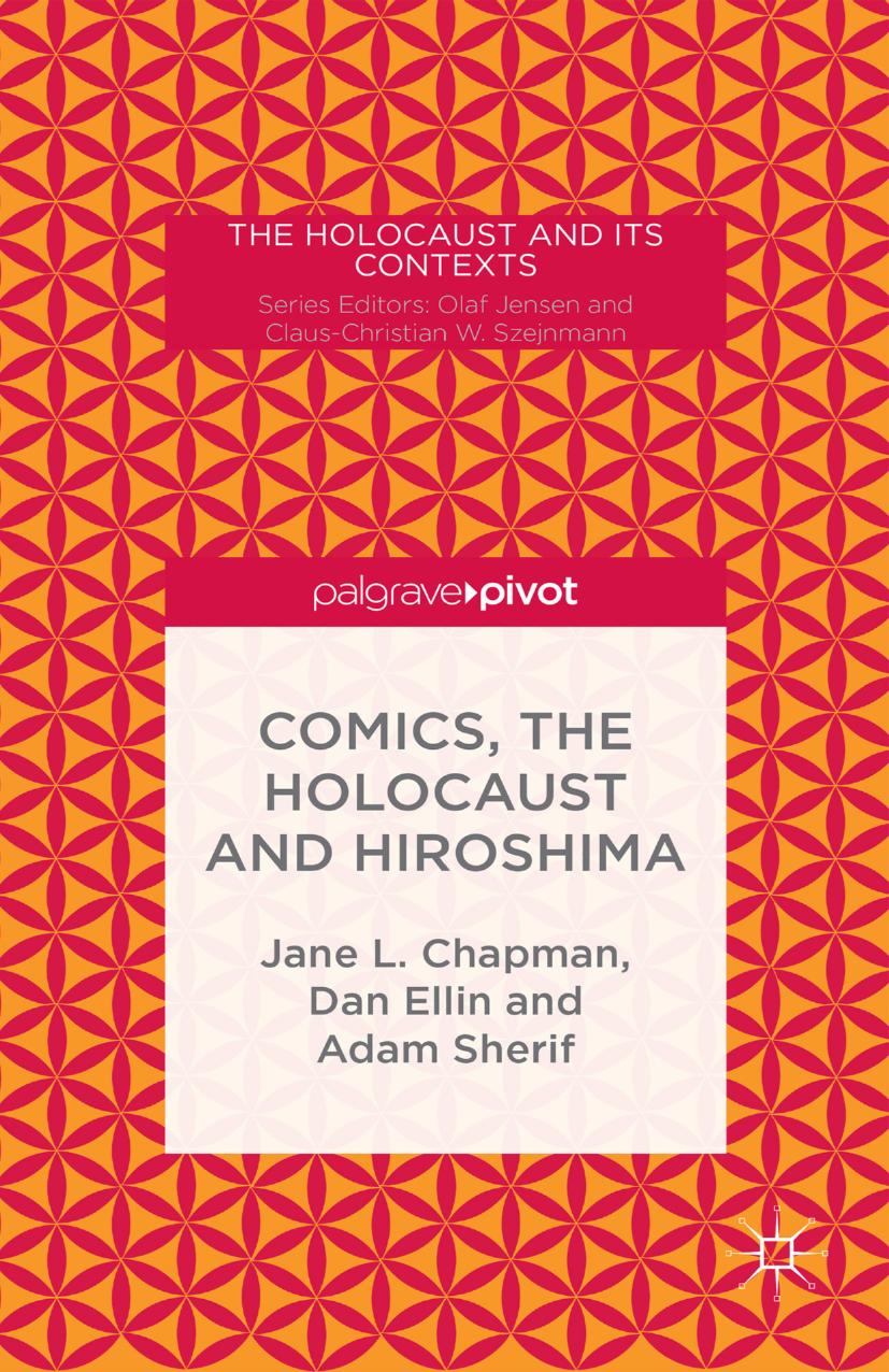 Comics, the Holocaust and Hiroshima by Jane L. Chapman Dan Ellin Adam Sherif (auth.)
