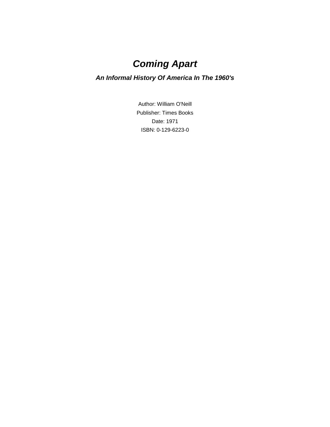 Coming Apart An Informal History Of America In The 1960's by William O'Neill