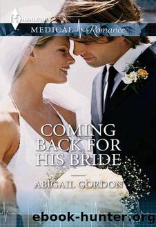 Coming Back for His Bride by Abigail Gordon