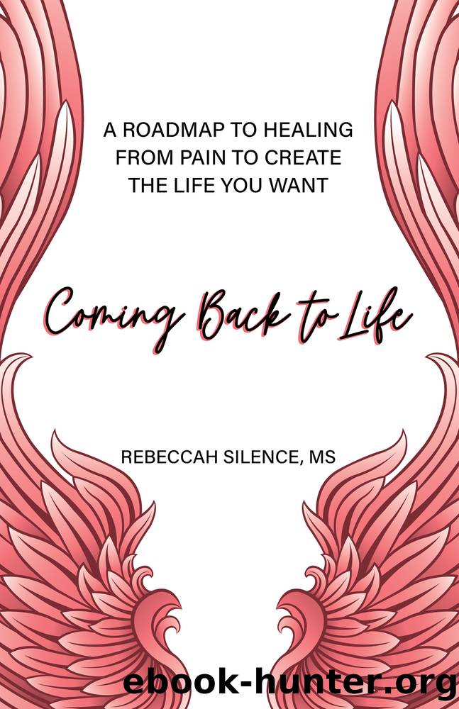 Coming Back to Life by Rebeccah Silence