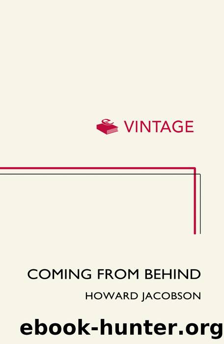 Coming From Behind by Howard Jacobson