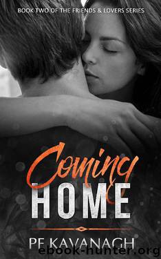 Coming Home (Friends & Lovers Book 2) by PE Kavanagh