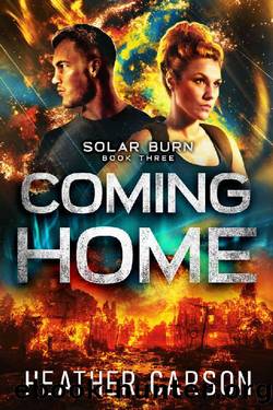 Coming Home (Solar Burn Series Book 3) by Heather Carson
