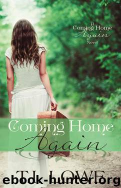 Coming Home Again (A Coming Home Again Novel Book 1) by Lowe T.I
