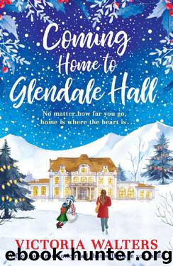 Coming Home to Glendale Hall by Victoria Walters