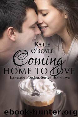 Coming Home to Love (Lakeside Porch Series Book 2) by O'Boyle Katie