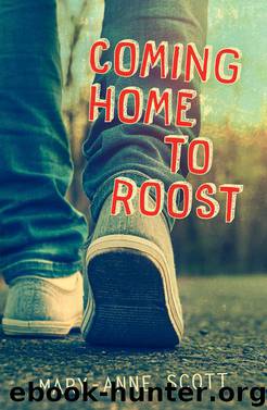 Coming Home to Roost by Mary-anne Scott