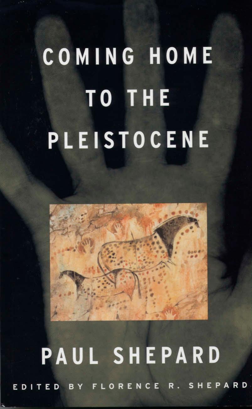 Coming Home to the Pleistocene by Unknown