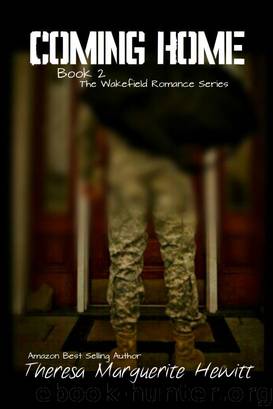 Coming Home: Book 2 The Wakefield Romance Series by Hewitt Theresa Marguerite
