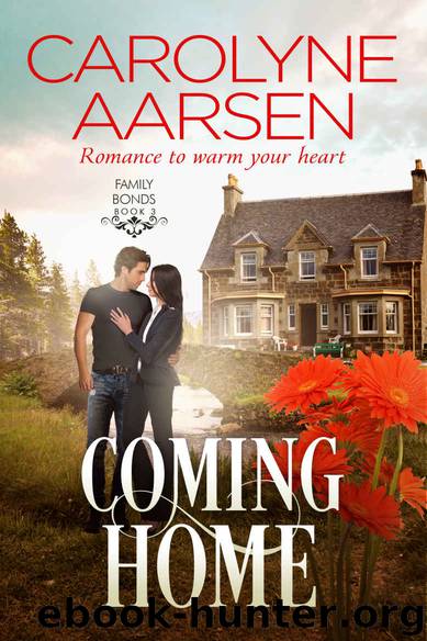 Coming Home: Family Bonds Four by Aarsen Carolyne