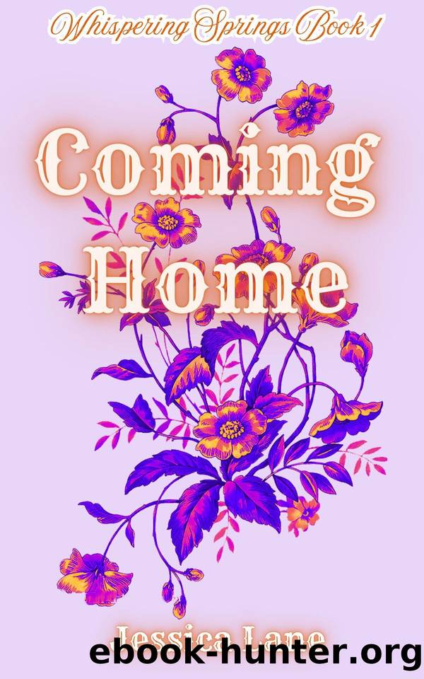 Coming Home: Whispering Springs Book 1 by Jessica Lane