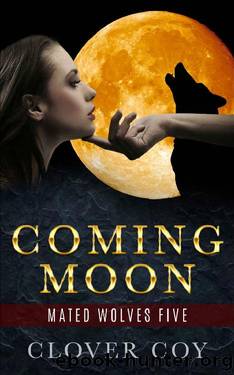 Coming Moon: Mated Wolves Five by Clover Coy